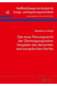 Das neue Planungsrecht der Übertragungsnetze: Vorgaben des deutschen und europäischen Rechts