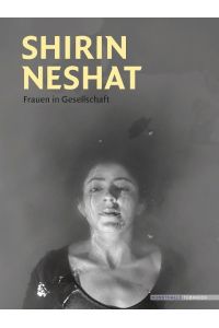 Shirin Neshat  - Frauen in Gesellschaft