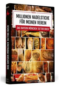 Millionen Nadelstiche für meinen Verein  - Das Bayern München Tattoo Buch