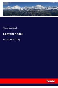 Captain Kodak  - A camera story