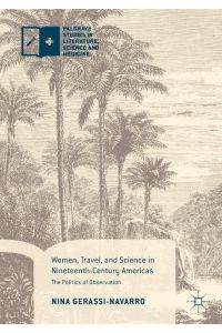 Women, Travel, and Science in Nineteenth-Century Americas  - The Politics of Observation