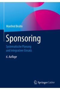Sponsoring  - Systematische Planung und integrativer Einsatz