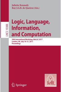 Logic, Language, Information, and Computation  - 24th International Workshop, WoLLIC 2017, London, UK, July 18-21, 2017, Proceedings
