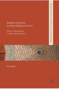 Welfare Activities by New Religious Actors  - Islamic Organisations in Italy and Switzerland
