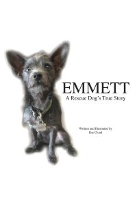 Emmett  - A Rescue Dog's True Story