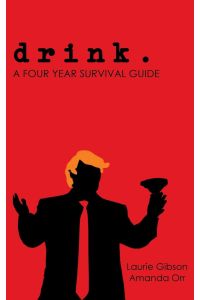 drink.   - A Four Year Survival Guide