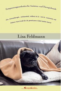 Entspannungsmethoden für Assistenz- und Therapiehunde  - Zen, Aromatherapie, Achtsamkeit, Wellness & Co: Wie Du zusammen mit Deinem Hund Kraft für die gemeinsame Arbeit tanken kannst