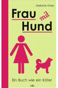 Frau mit Hund  - Ein Buch wie ein Köter