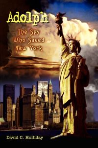 Adolph  - The Spy Who Saved New York