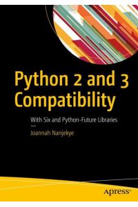 Python 2 and 3 Compatibility  - With Six and Python-Future Libraries