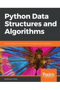 Python Data Structures and Algorithms - Improve application performance with graphs, stacks, and queues