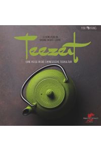 Teezeit  - Eine Reise in die chinesische Teekultur