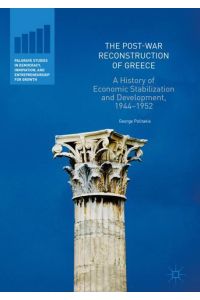 The Post-War Reconstruction of Greece  - A History of Economic Stabilization and Development, 1944-1952