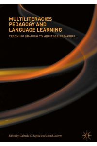 Multiliteracies Pedagogy and Language Learning  - Teaching Spanish to Heritage Speakers