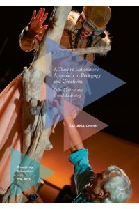 A Theatre Laboratory Approach to Pedagogy and Creativity  - Odin Teatret and Group Learning
