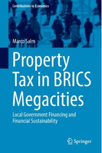 Property Tax in BRICS Megacities  - Local Government Financing and Financial Sustainability