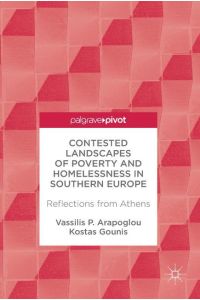 Contested Landscapes of Poverty and Homelessness In Southern Europe  - Reflections from Athens