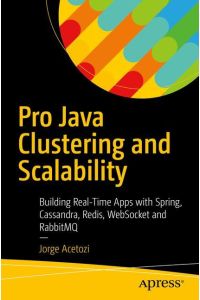 Pro Java Clustering and Scalability  - Building Real-Time Apps with Spring, Cassandra, Redis, WebSocket and RabbitMQ