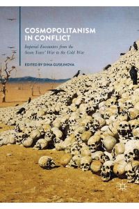 Cosmopolitanism in Conflict  - Imperial Encounters from the Seven Years' War to the Cold War