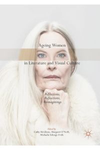 Ageing Women in Literature and Visual Culture  - Reflections, Refractions, Reimaginings