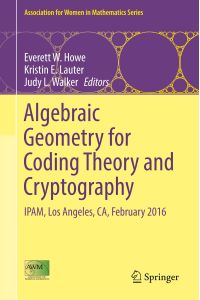 Algebraic Geometry for Coding Theory and Cryptography  - IPAM, Los Angeles, CA, February 2016