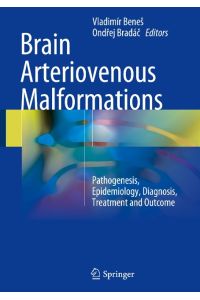 Brain Arteriovenous Malformations  - Pathogenesis, Epidemiology, Diagnosis, Treatment and Outcome