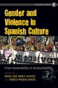 Gender and Violence in Spanish Culture  - From Vulnerability to Accountability