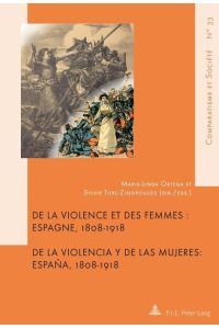 De la violence et des femmes / De la violencia y de las mujeres  - Espagne, 1808¿1918 / España, 1808¿1918