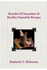 Benefits Of Smoothies & Healthy Smoothie Recipes