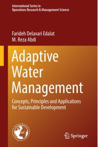Adaptive Water Management  - Concepts, Principles and Applications for Sustainable Development