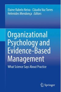 Organizational Psychology and Evidence-Based Management  - What Science Says About Practice