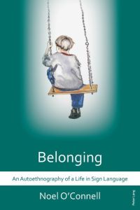 Belonging  - An Autoethnography of a Life in Sign Language