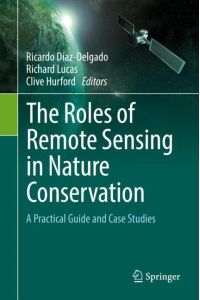The Roles of Remote Sensing in Nature Conservation  - A Practical Guide and Case Studies