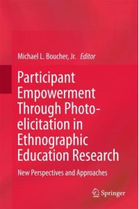 Participant Empowerment Through Photo-elicitation in Ethnographic Education Research  - New Perspectives and Approaches