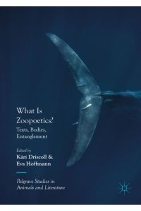 What Is Zoopoetics?  - Texts, Bodies, Entanglement