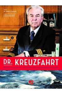 Dr. Kreuzfahrt  - Blinddarm im Atlantiksturm - Ein Schiffsarzt über seine spektakulärsten Fälle auf See