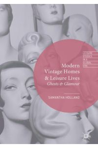 Modern Vintage Homes & Leisure Lives  - Ghosts & Glamour