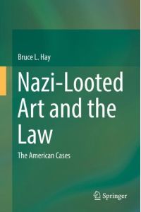 Nazi-Looted Art and the Law  - The American Cases