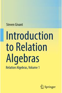 Introduction to Relation Algebras  - Relation Algebras, Volume 1