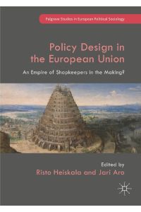 Policy Design in the European Union  - An Empire of Shopkeepers in the Making?