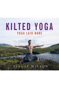 Kilted Yoga  - yoga laid bare