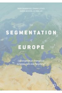 The Segmentation of Europe  - Convergence or Divergence between Core and Periphery?