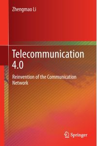 Telecommunication 4. 0  - Reinvention of the Communication Network