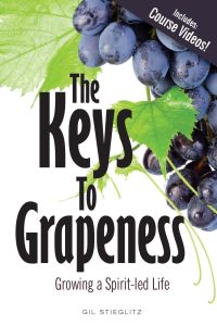 The Keys to Grapeness  - Growing a Spirit-led Life