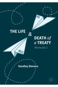 The Life and Death of a Treaty  - Bermuda 2