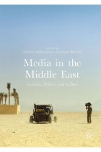 Media in the Middle East  - Activism, Politics, and Culture