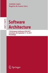 Software Architecture  - 11th European Conference, ECSA 2017, Canterbury, UK, September 11-15, 2017, Proceedings