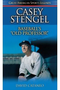Casey Stengel  - Baseball's Old Professor
