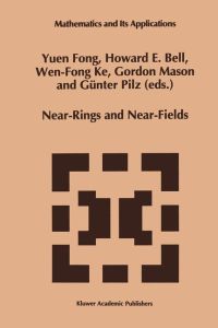 Near-Rings and Near-Fields  - Proceedings of the Conference on Near-Rings and Near-Fields Fredericton, New Brunswick, Canada, July 18¿24, 1993