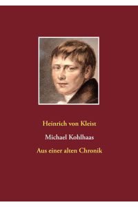 Michael Kohlhaas  - Aus einer alten Chronik